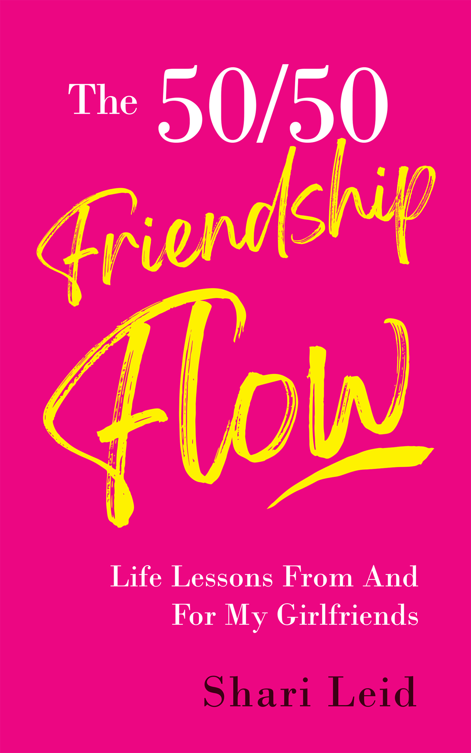 ShariLeid_Cover_Kindle The 50-50 Friendship Flow book cover